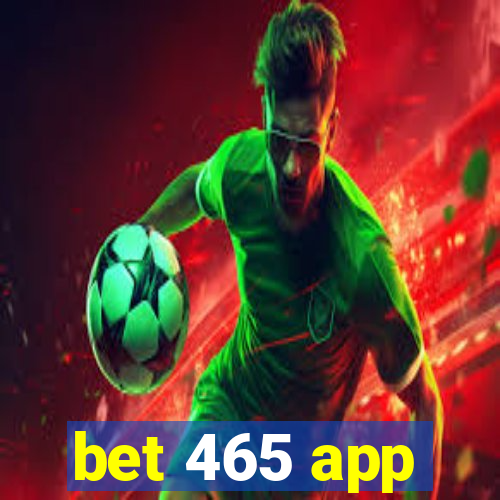 bet 465 app